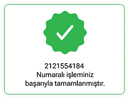 İşleminiz tamamlanmıştır